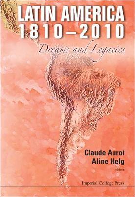 Latin America 1810-2010: Dreams And Legacies