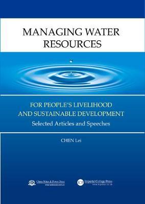 Managing Water Resources For People's Livelihood And Sustainable Development: Selected Articles And Speeches