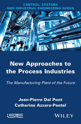 New Appoaches in the Process Industries: The Manufacturing Plant of the Future