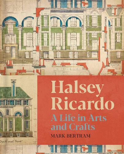 Halsey Ricardo: A Life in Arts and Crafts