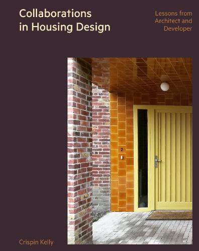 Collaborations in Housing Design: Lessons from Architect and Developer