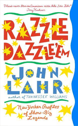 Razzle Dazzle 'Em: New Yorker Profiles of Show-Biz Legends