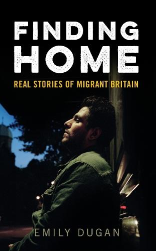 Finding Home: The Real Stories of Migrant Britain