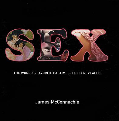 Sex: The World's Favorite Pastime... Fully Revealed