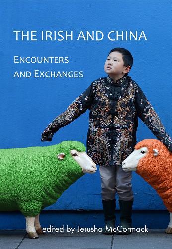 The Irish and China: Encounters and Exchanges