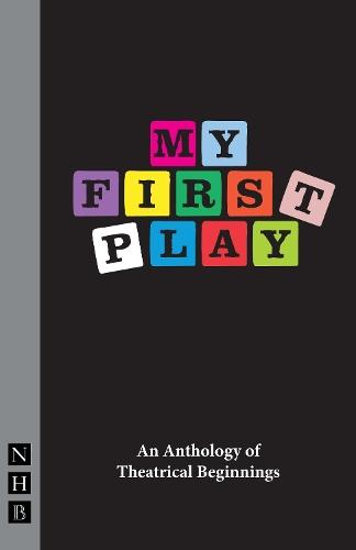 My First Play: An Anthology of Theatrical Beginnings