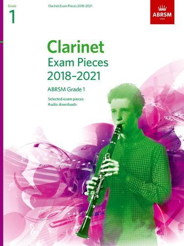 Clarinet Exam Pieces 2018-2021 Grade 1: Selected from the 2018-2021 Syllabus. Score & Part, Audio Downloads