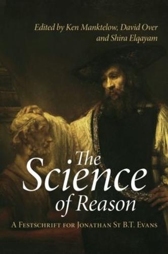 The Science of Reason: A Festschrift for Jonathan St B.T. Evans