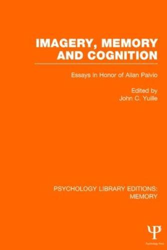 Imagery, Memory and Cognition (PLE: Memory): Essays in Honor of Allan Paivio