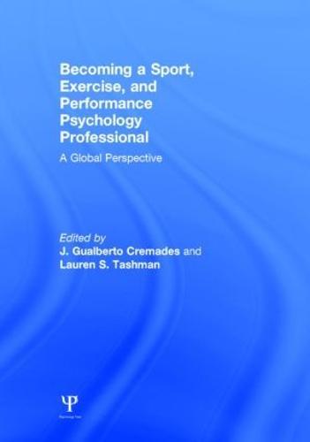 Becoming a Sport, Exercise, and Performance Psychology Professional: A Global Perspective