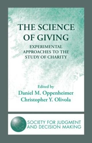 The Science of Giving: Experimental Approaches to the Study of Charity