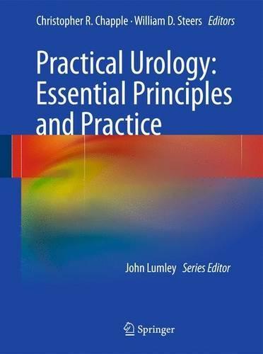 Practical Urology: Essential Principles and Practice: Essential Principles and Practice
