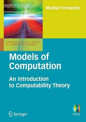 Models of Computation: An Introduction to Computability Theory