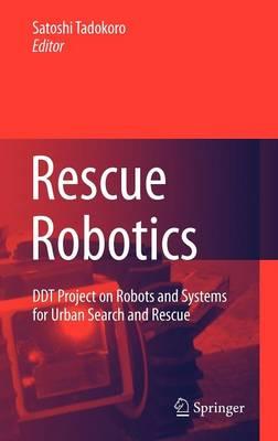 Rescue Robotics: DDT Project on Robots and Systems for Urban Search and Rescue