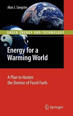 Energy for a Warming World: A Plan to Hasten the Demise of Fossil Fuels