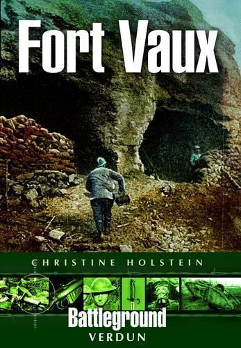 Fort Vaux: Verdun  (Battleground)