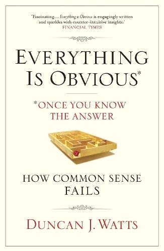 Everything is Obvious: Why Common Sense is Nonsense