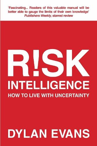 Risk Intelligence: How to Live with Uncertainty