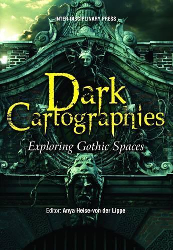 Dark Cartographies: Exploring Gothic Spaces
