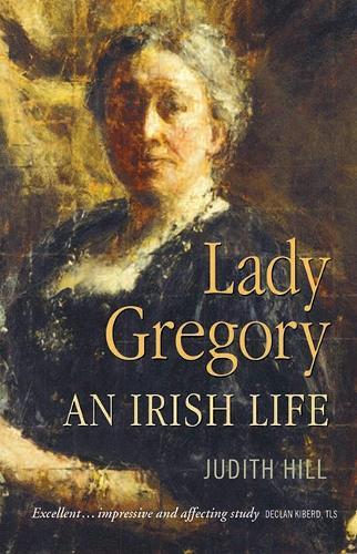 Lady Gregory: An Irish Life