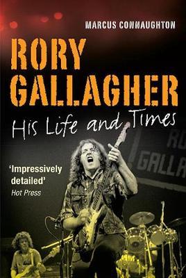 Rory Gallagher: His Life and Times