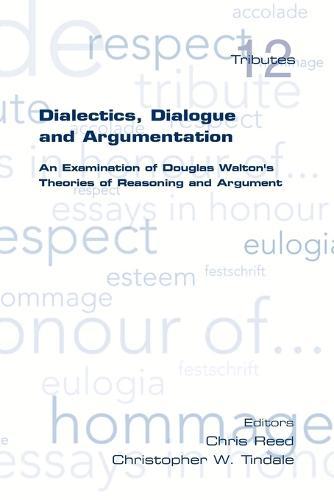 Dialectics, Dialogue and Argumentation. An Examination of Douglas Walton's Theories of Reasoning