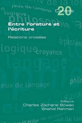 Entre L'Orature Et L'Ecriture. Relations Croisees