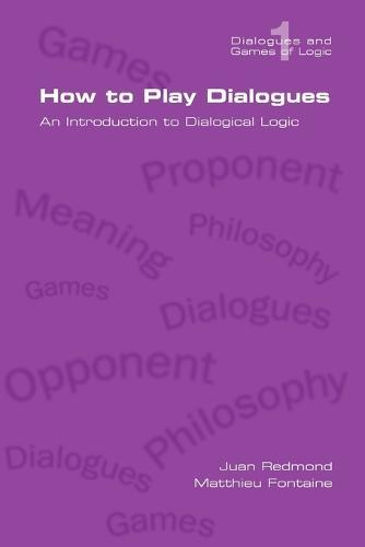 How to Play Dialogues. An Introduction to Dialogical Logic