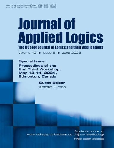 Journal of Applied Logics. The IfCoLog Journal of Logics and their Aplications. Volume 12, issue 5, June 2025. Special Issue: Proceedings of the 2nd Third Workshop, May 13-14, 2024, Edmonton, Canada