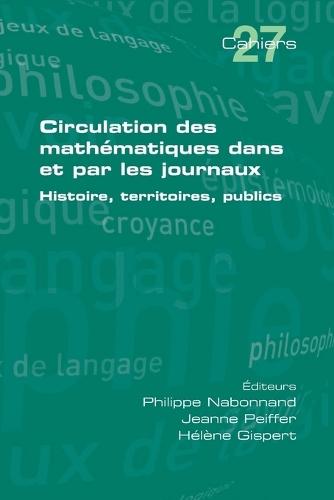 Circulation des mathématiques dans et par les journaux. Histoire, territoires, publics