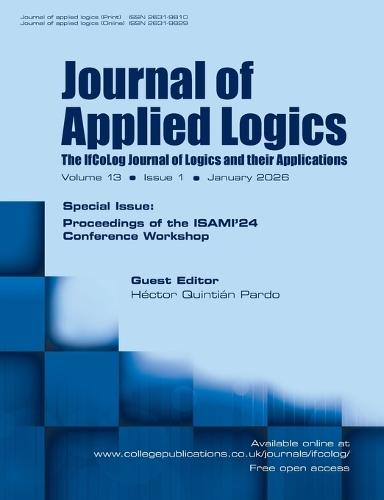 Journal of Applied Logics. The IfCoLog Journal of Logics and their Applications. Volume 13, issue 1, January 2026. Special Issue: Proceedings of the ISAMI'24 Conference Workshop