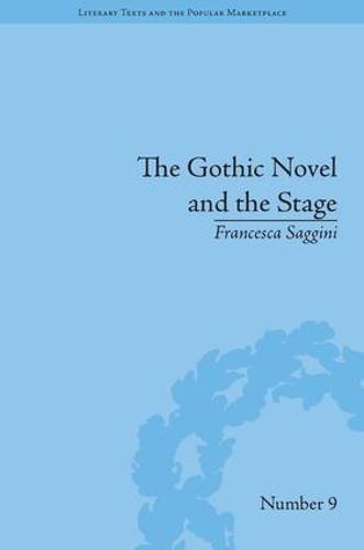 The Gothic Novel and the Stage: Romantic Appropriations