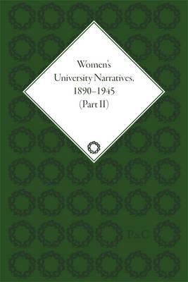 Women's University Narratives, 1890-1945, Part II: Volume IV