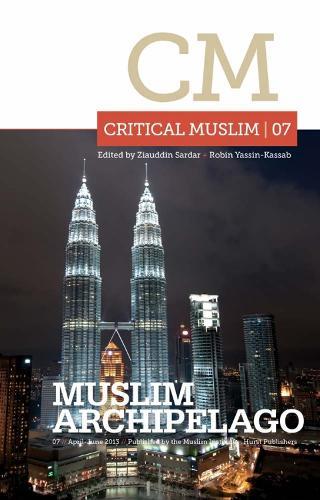 Critical Muslim 07: Muslim Archipelago