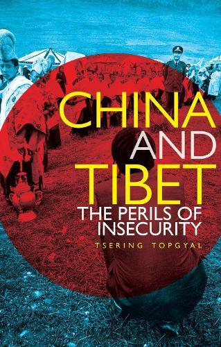 China and Tibet: The Perils of Insecurity