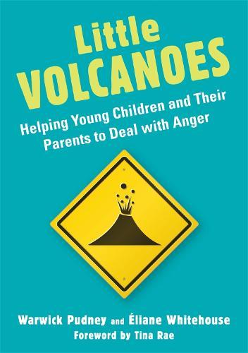 Little Volcanoes: Helping Young Children and Their Parents to Deal with Anger