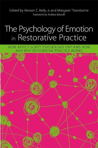 The Psychology of Emotion in Restorative Practice: How Affect Script Psychology Explains How and Why Restorative Practice Works