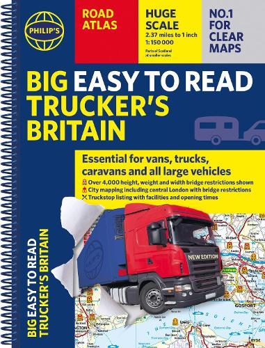 Philip's Big Easy to Read Trucker's Road Atlas Britain: Over 4,000 bridges mapped (A3 Spiral)