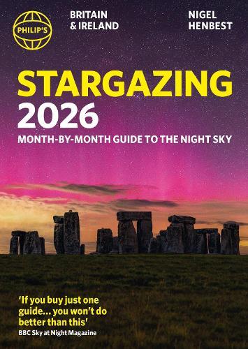 Philip's 2026 Stargazing Month-by-Month Guide to the Night Sky Britain & Ireland: Month-by-Month Guide to the Night Sky Britain & Ireland