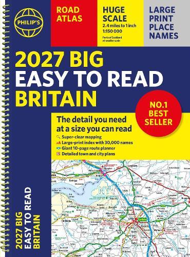 2027 Philip's Big Easy to Read Road Atlas of Britain (A3 Spiral): The detail you need at a size you can read