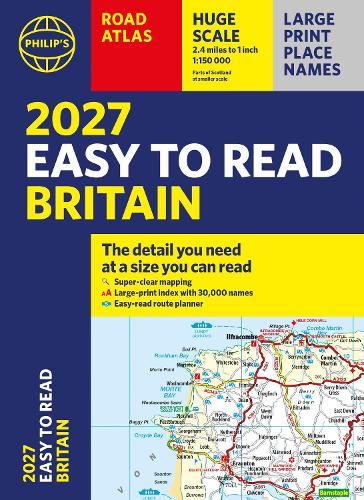 Philip's 2027 Easy to Read Road Atlas of Britain (A4 Paperback): The detail you need at a size you can read