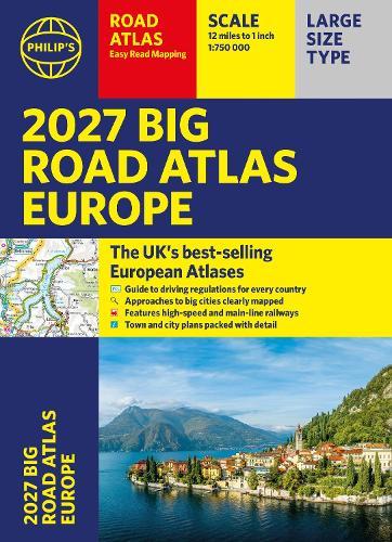 Philip's 2027 Big Road Atlas of Europe: Easy-read mapping A3 Paperback