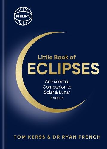 Philip's Little Book of Eclipses: An Essential Companion to Solar and Lunar Events
