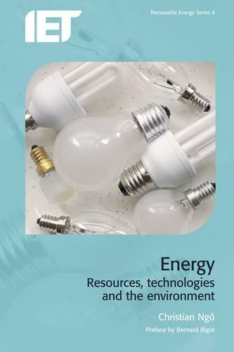 Energy: Resources, technologies and the environment