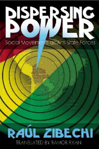 Dispersing Power: Social Movements as Anti-State Forces