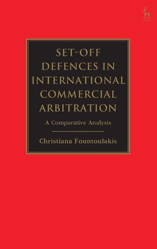 Set-off Defences in International Commercial Arbitration: A Comparative Analysis