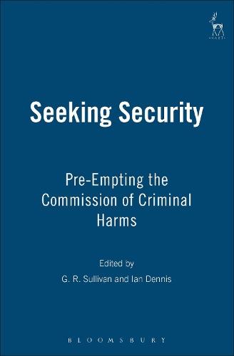 Seeking Security: Pre-Empting the Commission of Criminal Harms