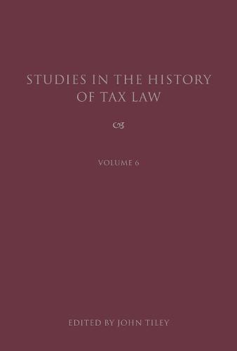 Studies in the History of Tax Law, Volume 6
