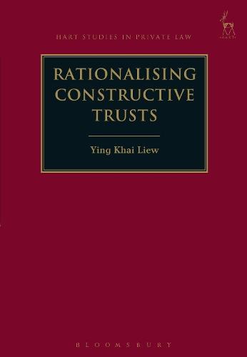 Rationalising Constructive Trusts