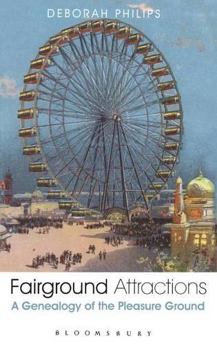 Fairground Attractions: A Genealogy of the Pleasure Ground